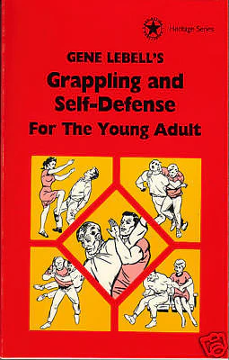 Gene Lebell Grappling and Self Defense Gene Lebell Grappling and Self Defense